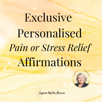 Exclusive Personalised Pain or Stress Relief Affirmations